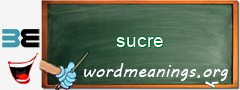 WordMeaning blackboard for sucre